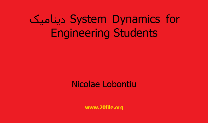دینامیک System Dynamics for Engineering Students
